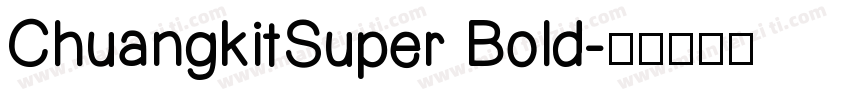 ChuangkitSuper Bold字体转换